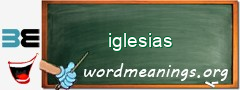 WordMeaning blackboard for iglesias